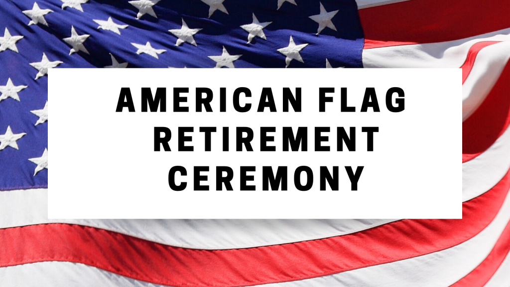American Flag Retirement Ceremony