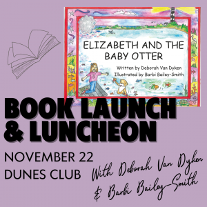 Book Launch and Luncheon for Elizabeth and the Baby Otter Ticket