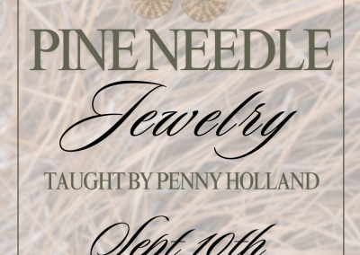 Pine Needle Jewelry Class!