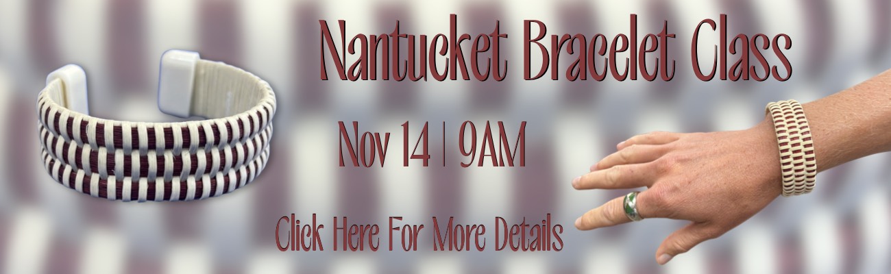 Nantucket bracelet class on November 14 at 9AM. Click for more details.