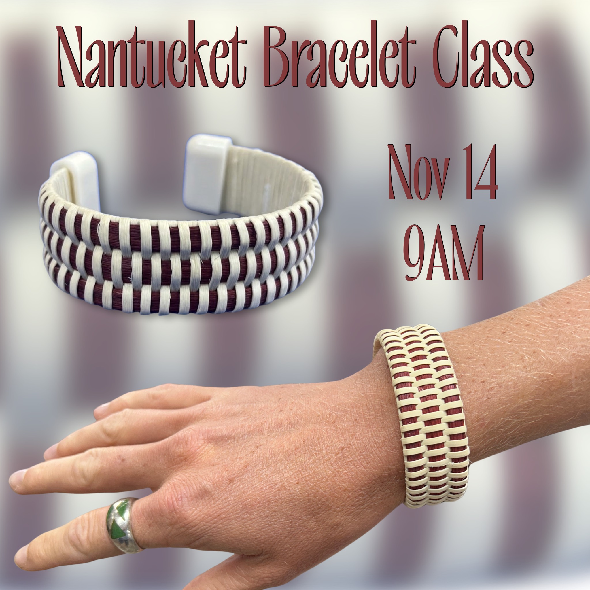 Nantucket bracelet class on Nov 14 at 9 AM, featuring a woven cuff bracelet.